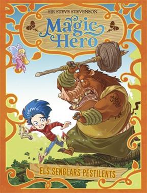 Magic Hero 2. Els senglars pestilents | 9788424663315 | Stevenson, Sir Steve | Llibreria Sendak