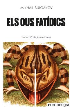 Els ous fatídics | 9788418857447 | Bulgàkov, Mikhaïl | Llibreria Sendak