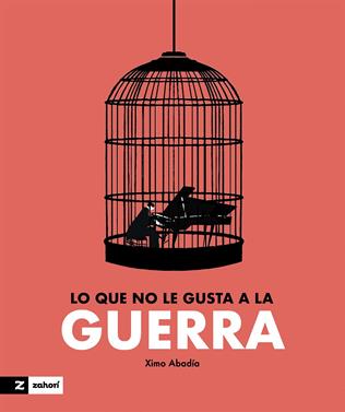 Lo que no le gusta a la guerra | 9788419532688 | Abadía, Ximo | Llibreria Sendak