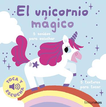 El unicornio mágico. Toca y escucha | 9788408295983 | Billet, Marion | Llibreria Sendak