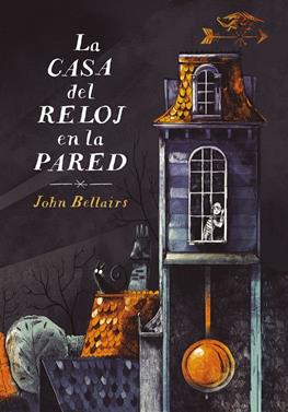 Los casos de Lewis Barnavelt 1. La casa del reloj en la pared | 9788420433608 | Bellairs, John | Librería Sendak
