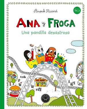 Ana y Froga, tomo 3: Una pandilla desastrosa | 9791388154355 | Ricard, Anouk | Llibreria Sendak