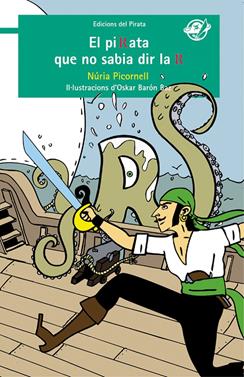 El pirata que no sabia dir la R | 9788494009396 | Picornell i Segura, Núria | Librería Sendak