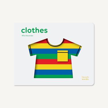 Touch Words: Clothes | 9781452175614 | Alexander, Rilla | Llibreria Sendak
