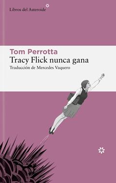 Tracy Flick nunca gana | 9788419089403 | Perrotta, Tom | Llibreria Sendak