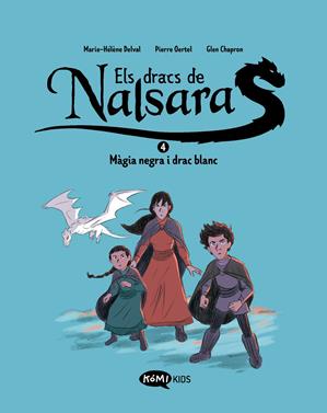Els dracs de Nalsara 4. Màgia negra i drac blanc | 9788419183767 | Delval, Marie-Hélène / Oertel, Pierre | Librería Sendak