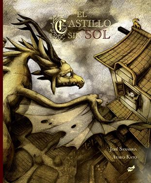 El castillo sin sol | 9788416817276 | Sanabria Acevedo, José | Librería Sendak
