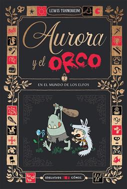Aurora y el Orco 2 : En el mundo de los elfos | 9788414064887 | Trondheim, Lewis | Llibreria Sendak