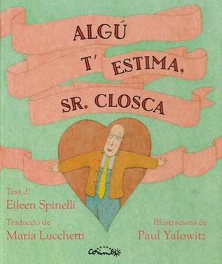 Algú t'estima, sr. Closca | 9788484706786 | Spinelli, Eileen / del Risco, Eida | Llibreria Sendak