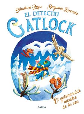 El Detectiu Gatlock - El gotaminable monstre de la neu | 9788447951246 | Perez, Sébastien | Llibreria Sendak