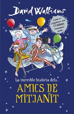 La increible historia dels... Amics de mitjanit | 9788490437735 | David Walliams | Llibreria Sendak