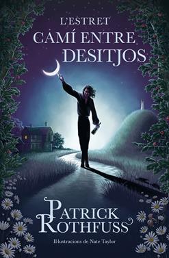 L'estret camí entre desitjos | 9788419259820 | Rothfuss, Patrick | Llibreria Sendak