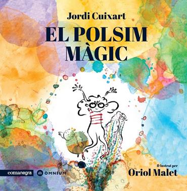 El polsim màgic | 9788418022647 | Cuixart, Jordi | Llibreria Sendak