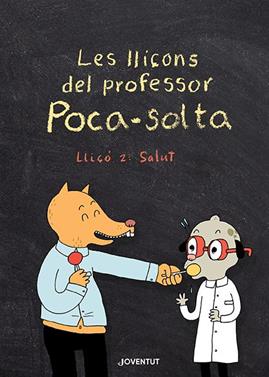 Les lliçons del professor Poca-solta. Lliçó 2: Salut | 9788426147974 | Gravel, Elise | Librería Sendak