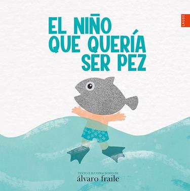 El niño que quería ser pez | 9788414033944 | Fraile de Lerma, Álvaro | Llibreria Sendak
