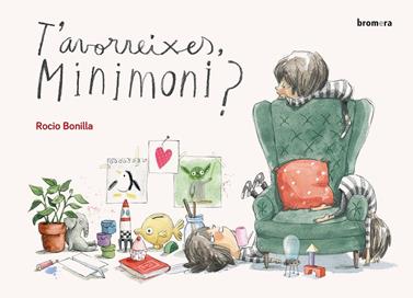 T'avorreixes, Minimoni? | 9788490269978 | Bonilla Raya, Rocio | Llibreria Sendak