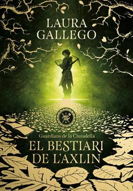 Guardians de la Ciutadella 1. El bestiari de l'Axlin | 9788490439326 | Laura Gallego | Librería Sendak