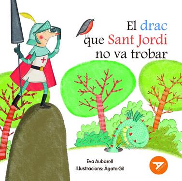 El drac que sant Jordi no va trobar | 9788447955886 | Aubarell Solduga, Eva | Llibreria Sendak