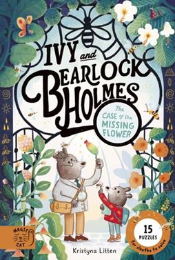 Ivy and Bearlock Holmes: The Case of the Missing Flower | 9781917044929 | Kristyna Litten | Librería Sendak