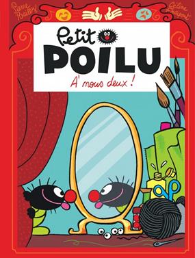 Petit Poilu 17 - A nous deux! | 9782800163482 | Bailey, Pierre / Fraipont, Céline | Llibreria Sendak