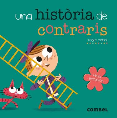 Una història de contraris | 9788491011668 | Zanni Rivas, Roger | Llibreria Sendak