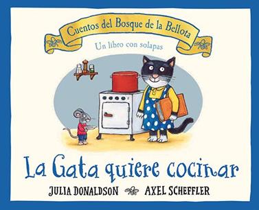 La gata quiere cocinar | 9788426147196 | Donaldson, Julia/ Scheffler, Axel | Llibreria Sendak
