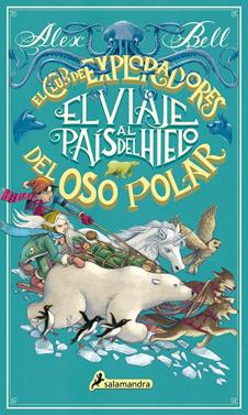 El viaje al país del hielo | 9788498388992 | Bell, Alex | Llibreria Sendak