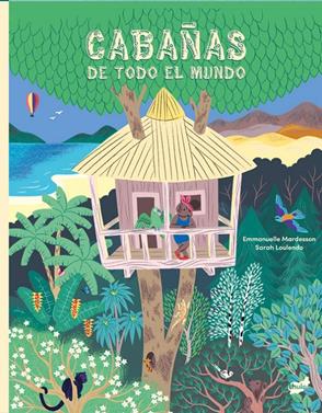 Cabañas de todo el mundo | 9788418702891 | Mardesson, Emmanuelle | Llibreria Sendak