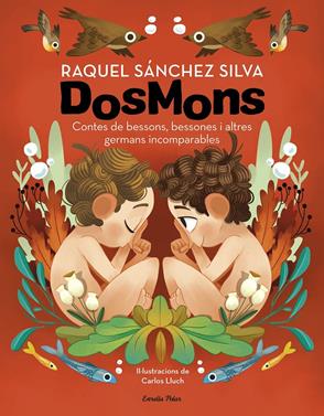 Dosmons. Contes de bessons, bessones i altres germans incomparables | 9788418444241 | Sánchez Silva, Raquel | Librería Sendak