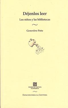 Déjenlos leer | 9789681676698 | PATTE, GENEVIÈVE | Librería Sendak