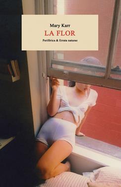 La flor | 9788417800666 | Karr, Mary | Llibreria Sendak