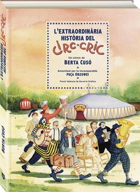 L'extraordinària història del Circ Cric | 9788419605405 | Cusó, Berta | Llibreria Sendak