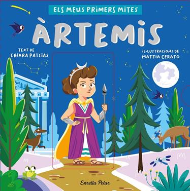 Àrtemis. Els meus primers mites | 9788413892566 | Patsias, Chiara/Cerato, Mattia | Llibreria Sendak