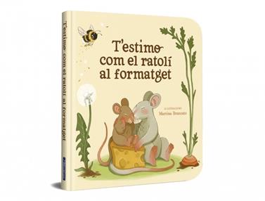 T’estimo com el ratolí al formatget | 9788448872922 | Varios autores | Llibreria Sendak