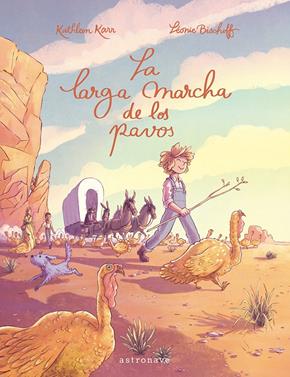 La larga marcha de los pavos | 9788467967616 | Bischoff, Léonie / Karr, Kathleen | Llibreria Sendak