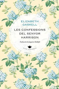 Les confessions del senyor Harrison | 9788418908477 | Gaskell, Elizabeth | Llibreria Sendak
