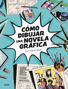 Cómo dibujar una novela gráfica | 9788419785121 | Pagani, Bathazar/Gabos, Otto/Maraggi, Marco | Librería Sendak