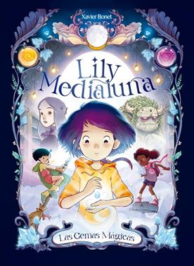 Lily Medialuna 1 - Las gemas mágicas | 9788448860738 | Bonet, Xavier | Llibreria Sendak