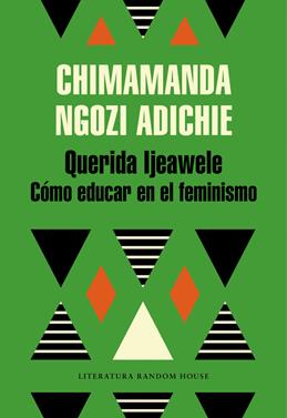 Querida Ijeawele. Cómo educar en el feminismo | 9788439732709 | Chimamanda Ngozi Adichie | Llibreria Sendak