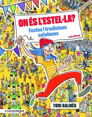 On és l’Estel·la? Festes i tradicions catalanes | 9788417188993 | Galmés Martí, Toni | Librería Sendak