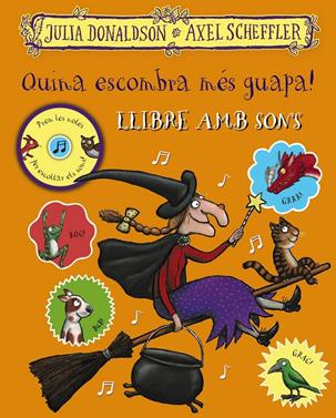 Quina escombra més guapa! Llibre amb sons | 9788499063027 | Donaldson, Julia | Librería Sendak