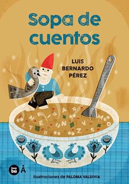 Sopa de cuentos | 9788410860506 | Pérez  Puente, Luis Bernardo | Llibreria Sendak