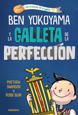 Ben Yokoyama y la galleta de la perfección | 9788424676551 | Swanson, Matthew | Librería Sendak