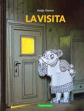 La visita | 9788416578191 | Damm  Damm, Antje | Llibreria Sendak