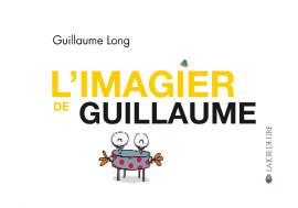 L'imagier de Guillaume | 9782882583406 | Long, Guillaume | Librería Sendak