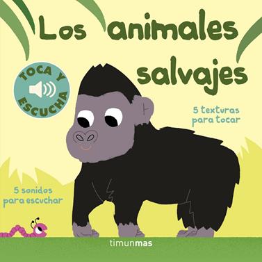 Los animales salvajes. Toca y escucha | 9788408169321 | Billet, Marion | Llibreria Sendak