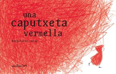 Una caputxeta vermella | 9788412205695 | Marjolaine Leray | Llibreria Sendak