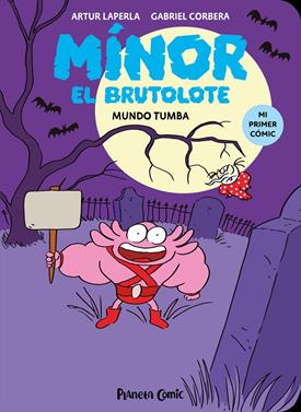 Mínor el Brutolote 3. Mundo Tumba | 9788411610261 | Laperla, Artur/Corbera, Gabriel | Llibreria Sendak