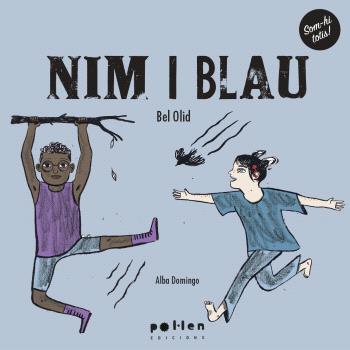 Nim i Blau | 9788418580796 | BEL OLID/ALBA DOMINGO | Llibreria Sendak