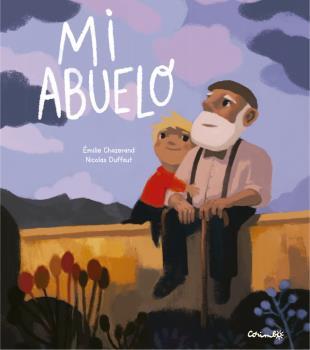 Mi abuelo | 9788484706151 | CHAZERAND, ÉMILE | Llibreria Sendak